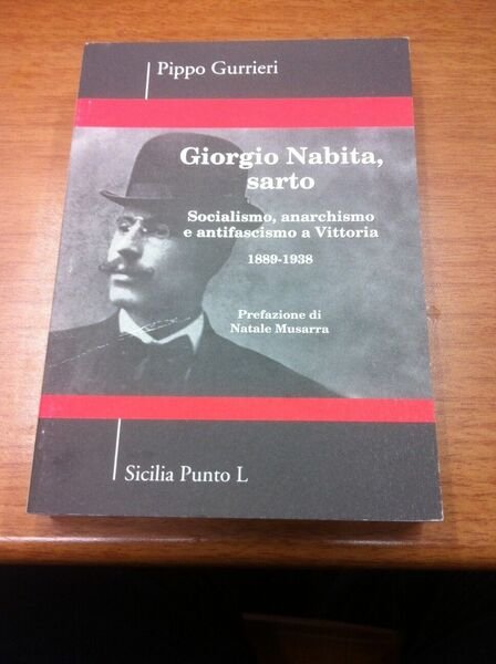 Giorgio Nabita, sarto. Socialismo, anarchismo e antifascismo a Vittori