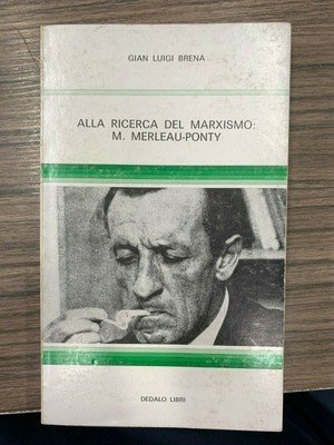Alla ricerca del marxismo: M. Meleau-Ponty