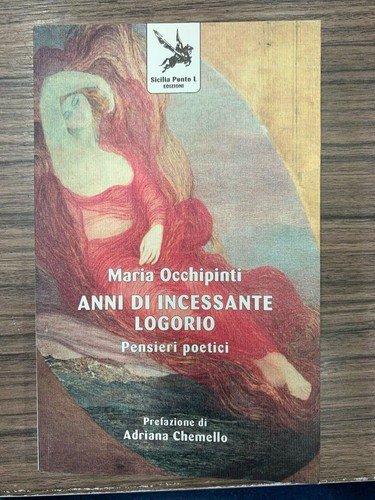 Anni di incessante logorio. Pensieri poetici
