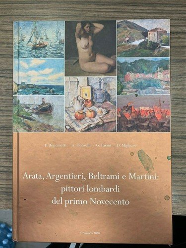 Arata, Argentieri, Beltrami e Martini: pittori lombardi del primo Novecento
