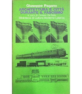 Architettura e città durante il fascismo.