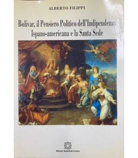 Bolivar, il Pensiero Politico dell'Indipendenza Ispano-americana e la Santa Sede.