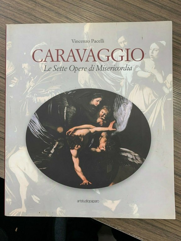 Caravaggio. Le sette Opere di Misericordia
