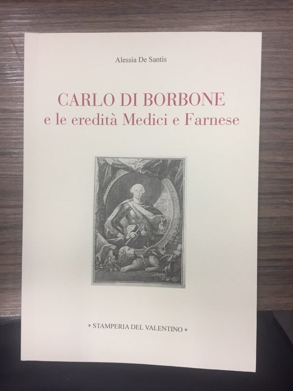 Carlo di Borbone e le eredità Medici e Farnese