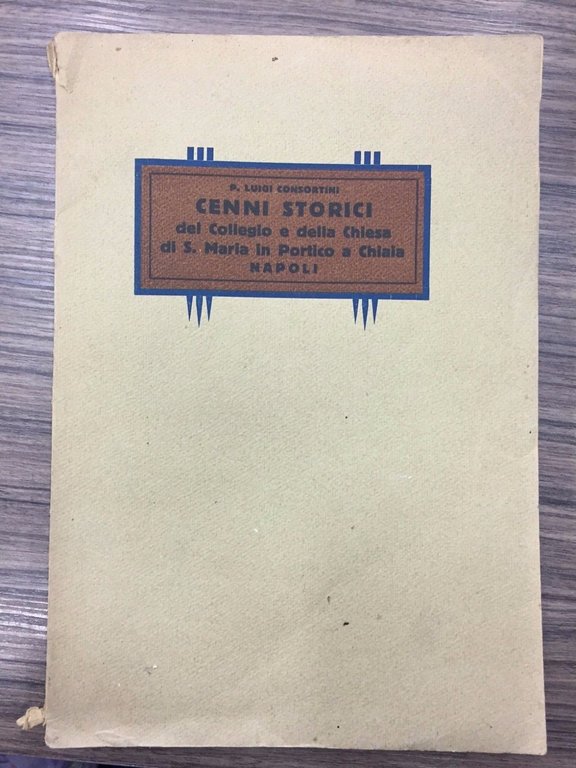 Cenni storici del Collegio e della Chiesa di S. Maria …