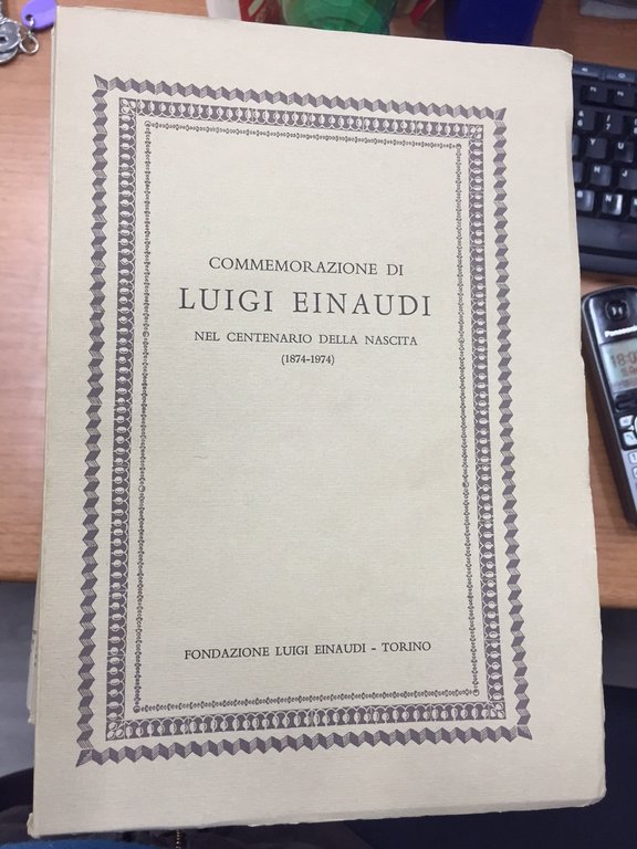 Commemorazione di Luigi Einaudi nel Centenario della nascita