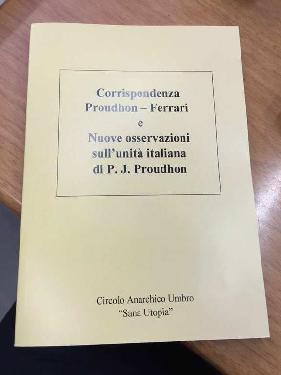 Corrispondenza Proudhon - Ferrari e Nuove osservazioni sull'unità italiana di …
