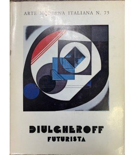 Djulgheroff Futurista. Collages e poolimaterici 1927/1977.