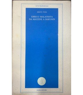 Errico Malatesta da Mazzini a Bakunin.
