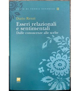 Esseri relezionali e sentimentali. Dalle conoscenze alle scelte.