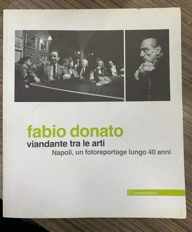 Fabio Donato. Viandante tra le arti. Napoli, un fotoreportage lungo …