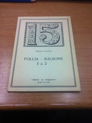 Follia - Ragione 3 a 2