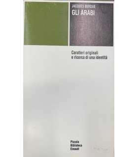 Gli Arabi. Caratteri originali e ricerca di un identità.