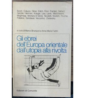 Gli ebrei dell'Europa orientale dall'utopia alla rivolta.