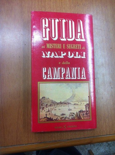 Guida ai misteri e segreti di Napoli e della Campania