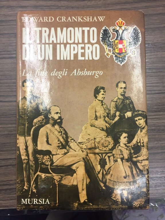 Il tramonto di un impero. La fine degli absburgo