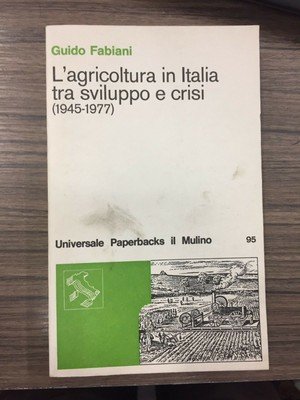 L'agricoltura in Italia tra sviluppo e crisi (1945-1977)