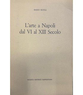 L'arte a Napoli dal VI al XIII Secolo.