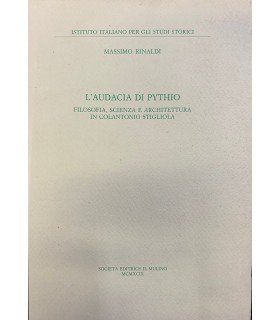 L'auducia di Pythio. Filosofia, scienza e architettura in Colantonio Stigliola.