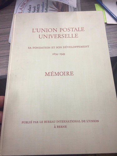 L'Union postale universelle sa Fondation et son développement