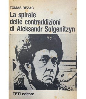 La spirale delle contraddizioni di Aleksandr Solgenitzyn.