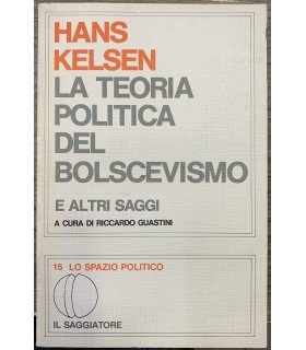 La teoria politica del bolscevismo e altri saggi.