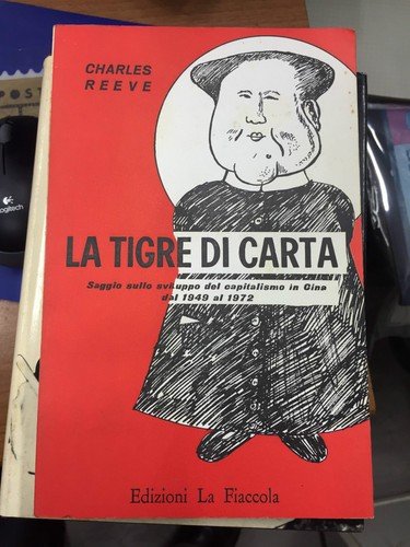 La tigre di carta. Saggio sullo sviluppo del capitalismo in …