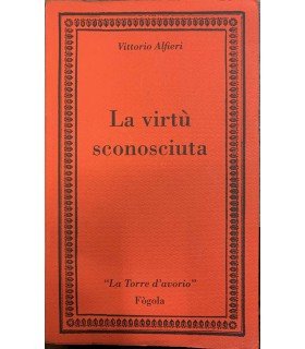 La virtù sconosciuta.