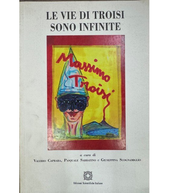 Le vie di Troisi sono infinite. | Immagine principale