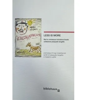 LESS IS MORE. Libri inminiatura / miniature books. Collezione Pasquale …