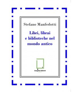 Libri, librai e biblioteche nel mondo antico.