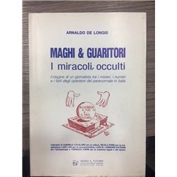 Maghi & Guaritori. I Miracoli occulti