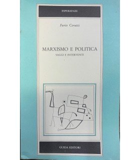 Marxismo e politica. Saggi e intervento.