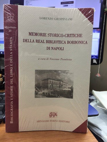 Memorie storico - critiche della Real Biblioteca Borbonica di Napoli