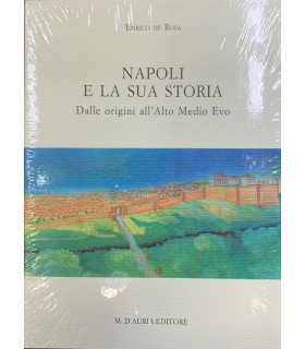 Napoli e la sua storia. Dalle origini all'Alto Medio Evo.