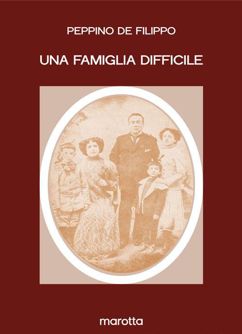 Peppino De FIlippo. UNA FAMIGLIA DIFFICILE