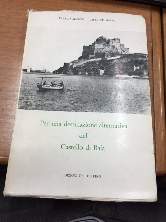Per una destinazione alternativa del Castello di Baia