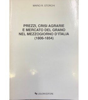 Prezzi, crisi agrarie e mercato del grano nel mezzogiorno d'Italia …