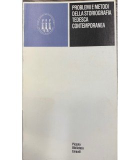 Problemi e metodi della storiografia tedesca contemporanea.