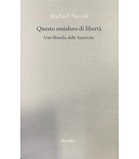 Questo emisfero di libertà. Una filosofia delle Americhe.