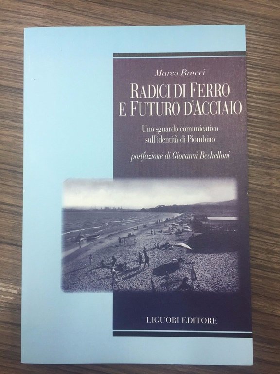 Radici di ferro e futuro d'acciaio