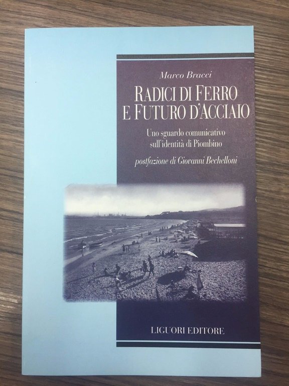 Radici di ferro e futuro d'acciaio
