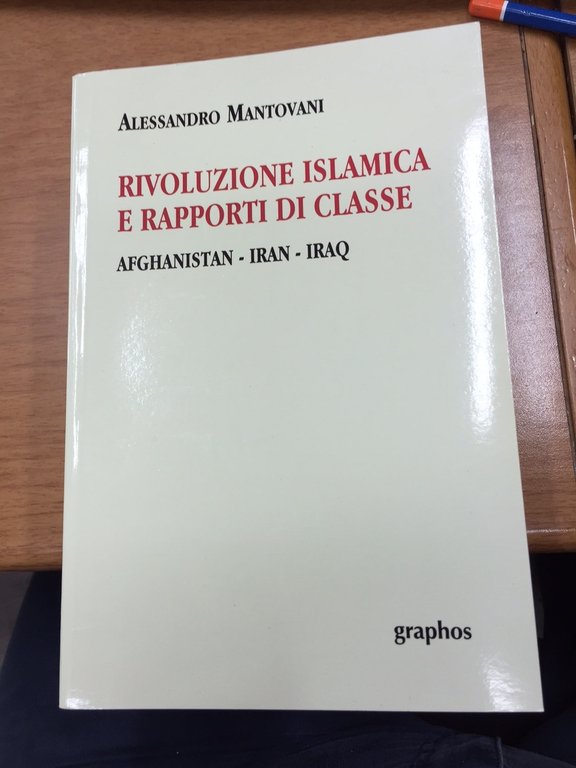 Rivoluzione islamica e rapporti di classe. Afghanistan - Iran - …
