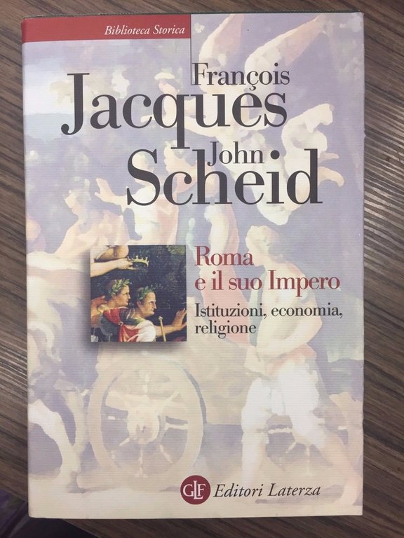 Roma e il suo impero. Istituzioni, economia religione