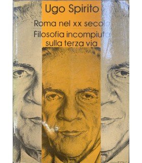 Roma nel XX secolo. Filosofia incompiuta sulla terza via.