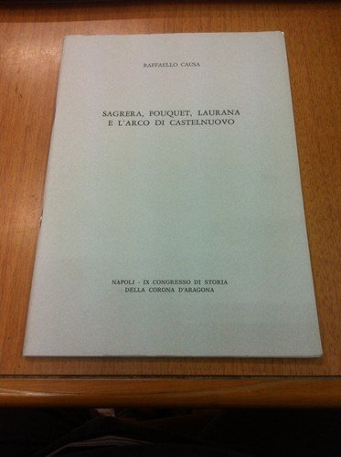Sagrera, Fouquet, Laurana e l'arco di castelnuovo