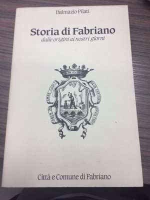 Storia di Fabriano dalle origini ai nostri giorni