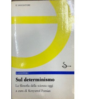 Sul determismo. La filosofia della scienza oggi.