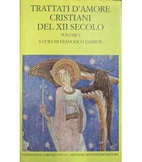 Trattati d'amore cristiani del XII secolo. Vol. 1.