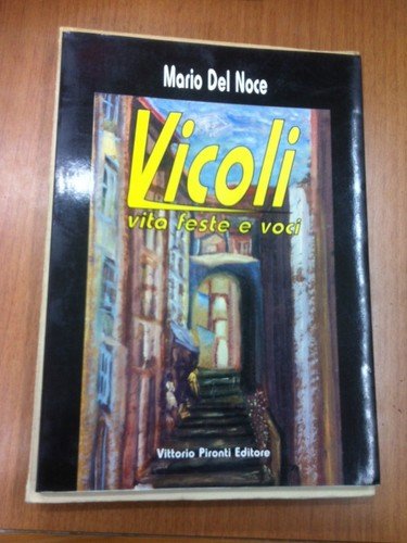 Vicoli. Vita feste e voci